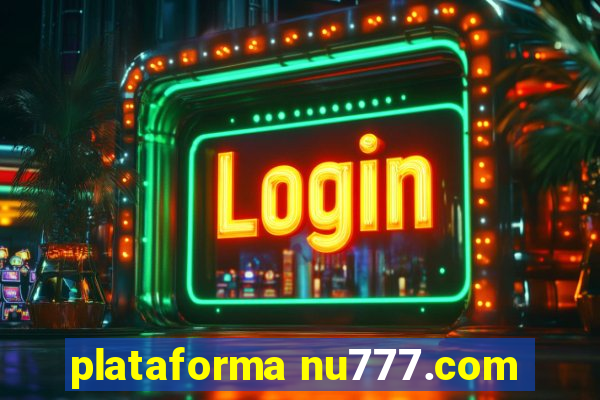 plataforma nu777.com